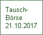 Tausch-
Brse
21.10.2017