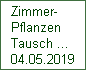 Zimmer-
Pflanzen
Tausch ...
04.05.2019