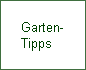 Garten-
Tipps